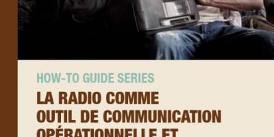Notre guide de communication radio en contexte humanitaire avec le CICR